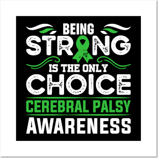 Cerebral Palsy Warrior Being Strong is the Only Choice Posters and Art